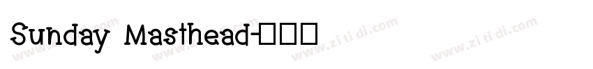 Sunday Masthead字体转换